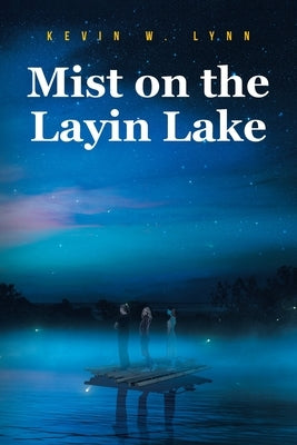 Mist on the Layin Lake by Lynn, Kevin W.