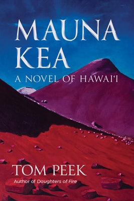 Mauna Kea: A Novel of Hawai'i by Peek, Tom