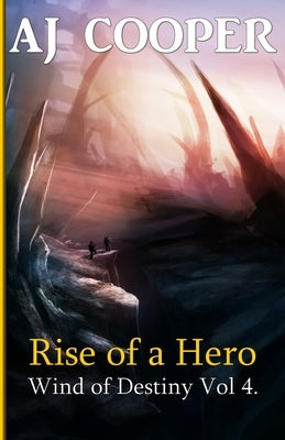 Rise of a Hero by Cooper, Aj