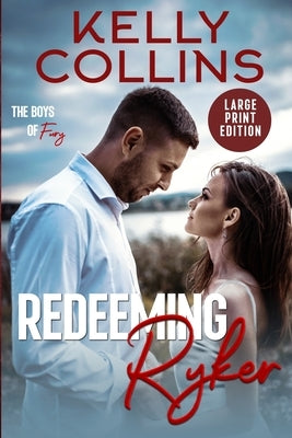 Redeeming Ryker LARGE PRINT by Collins, Kelly