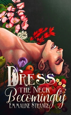 Dress the Neck Becomingly by Strange, Emmaline