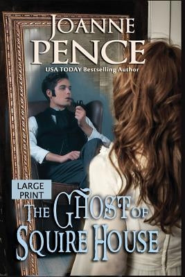 The Ghost of Squire House [large Print] by Pence, Joanne