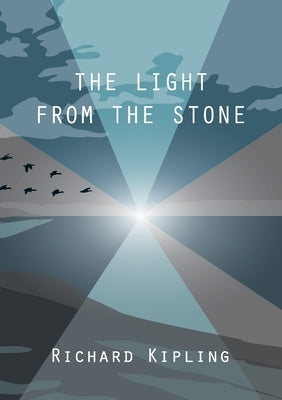 The light from the stone by Kipling, Richard