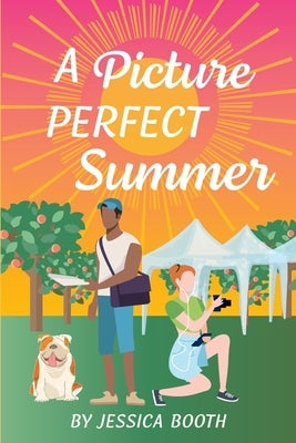 A Picture Perfect Summer by Booth, Jessica