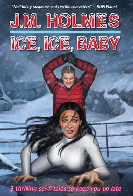 Ice, Ice, Baby by Holmes, J. M.