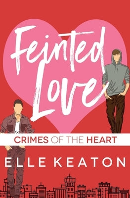 Feinted Love by Keaton, Elle