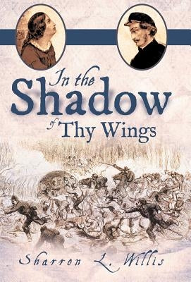 In the Shadow of Thy Wings by Willis, Sharron L.