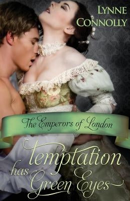 Temptation Has Green Eyes by Connolly, Lynne