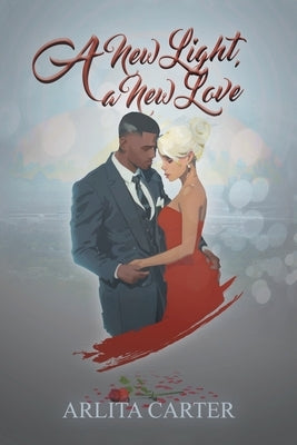 A New Light, a New Love by Carter, Arlita