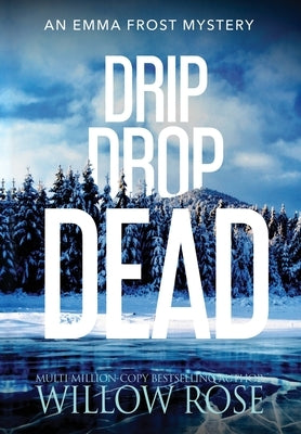 Drip Drop Dead by Rose, Willow