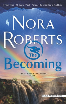 The Becoming: The Dragon Heart Legacy, Book 2 by Roberts, Nora