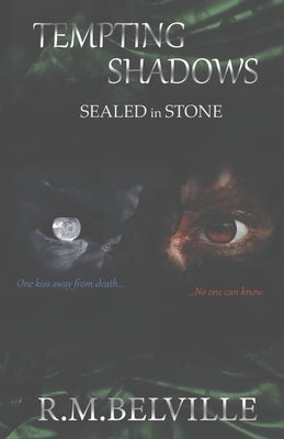 Tempting Shadows: Sealed in Stone Volume 1 by Belville, R. M.