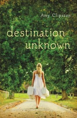 Destination Unknown by Clipston, Amy