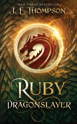 Ruby: Dragonslayer by Thompson, J. E.