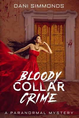 Bloody Collar Crime: A Paranormal Mystery by Simmonds, Dani