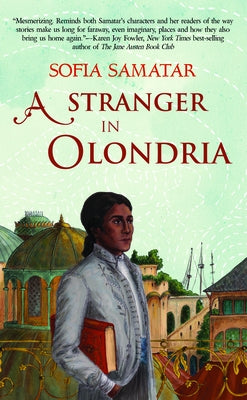 A Stranger in Olondria by Samatar, Sofia