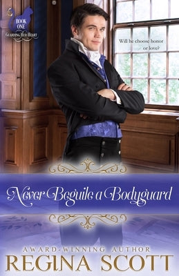 Never Beguile a Bodyguard by Scott, Regina