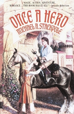 Once a Hero: A Fantasy Novel by Stackpole, Michael A.