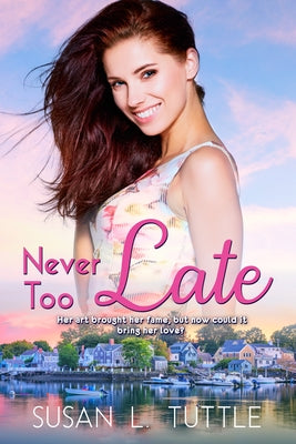 Never Too Late by Tuttle, Susan L.