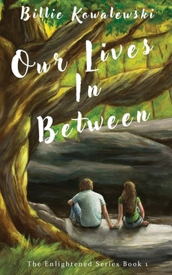 Our lives In Between by Kowalewski, Billie