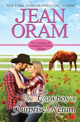 The Cowboy's Surprise Return: A Fake Relationship Cowboy Romance by Oram, Jean