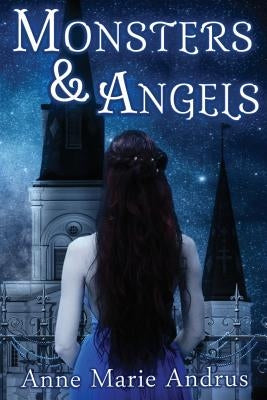 Monsters & Angels by Andrus, Anne Marie