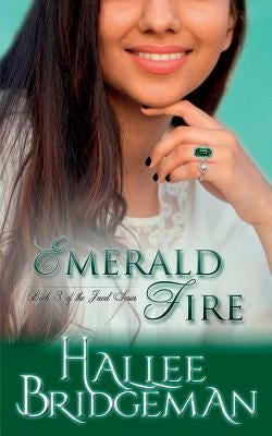 Emerald Fire: The Jewel Series book 3 by Bridgeman, Hallee