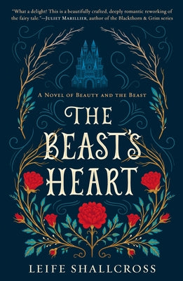 The Beast's Heart: A Novel of Beauty and the Beast by Shallcross, Leife