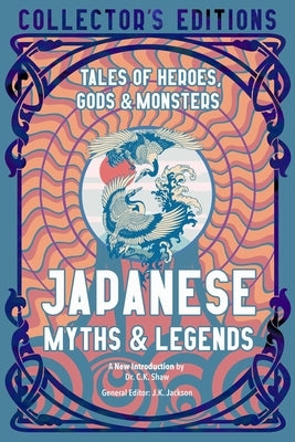 Japanese Myths & Legends: Tales of Heroes, Gods & Monsters by Isomae, Jun'ichi