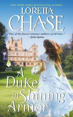 A Duke in Shining Armor: A Difficult Dukes Novel by Chase, Loretta