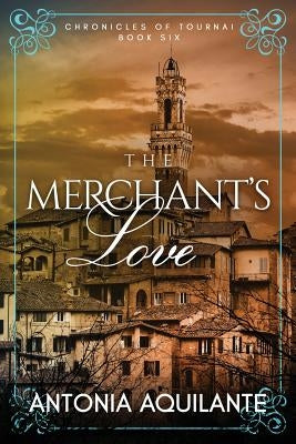 The Merchant's Love by Aquilante, Antonia