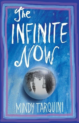 The Infinite Now by Tarquini, Mindy