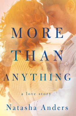 More Than Anything by Anders, Natasha