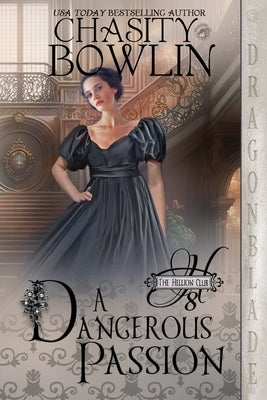 A Dangerous Passion by Bowlin, Chasity