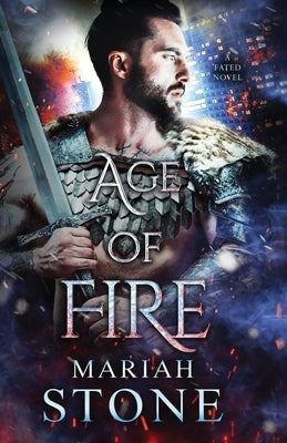 Age of Fire: An urban fantasy romance by Stone, Mariah