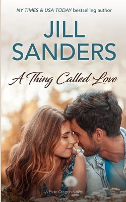 A Thing Called Love by Sanders, Jill