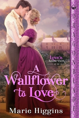 A Wallflower to Love by Higgins, Marie