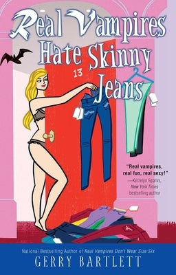 Real Vampires Hate Skinny Jeans by Bartlett, Gerry