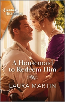 A Housemaid to Redeem Him by Martin, Laura