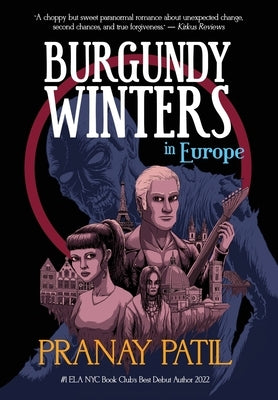 Burgundy Winters: in Europe by Patil, Pranay