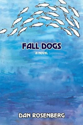 Fall Dogs by Rosenberg, Dan