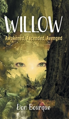 Willow: Awakened, Ascended, Avenged by Bourque, Don