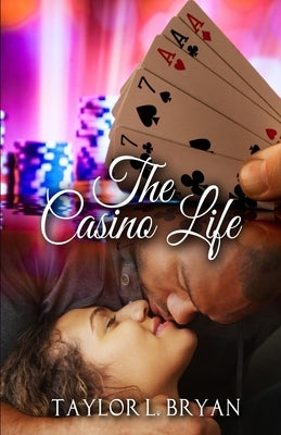 The Casino Life by Bryan, Taylor L.