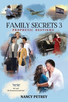 Family Secrets 3 - Prophetic Destinies by Petrey, Nancy