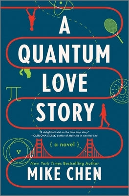 A Quantum Love Story by Chen, Mike