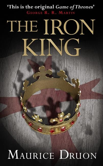 The Iron King by Druon, Maurice