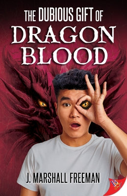 The Dubious Gift of Dragon Blood by Freeman, J. Marshall