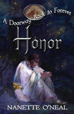 A Doorway Back to Forever: Honor by O'Neal, Nanette