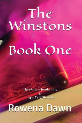 The Winstons Book One: Becka's Awakening & Matt's Dilemma by Dawn, Rowena