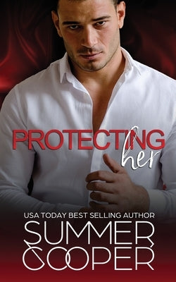 Protecting Her: A Billionaire Contemporary Romance by Cooper, Summer